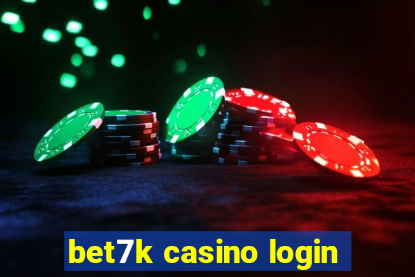 bet7k casino login